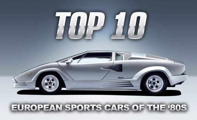 Top 10 Best European Sports Cars of the ’80s