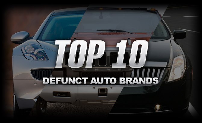 Top 10 Defunct Automotive Brands