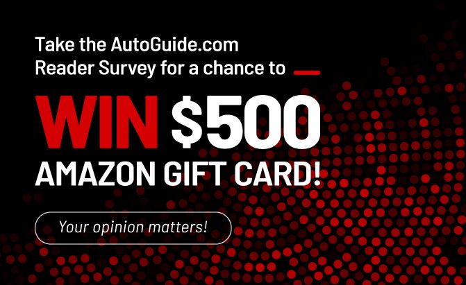 Take Our 21 Readers Survey For A Chance To Win A 500 Amazon Gift Card Autoguide Com News